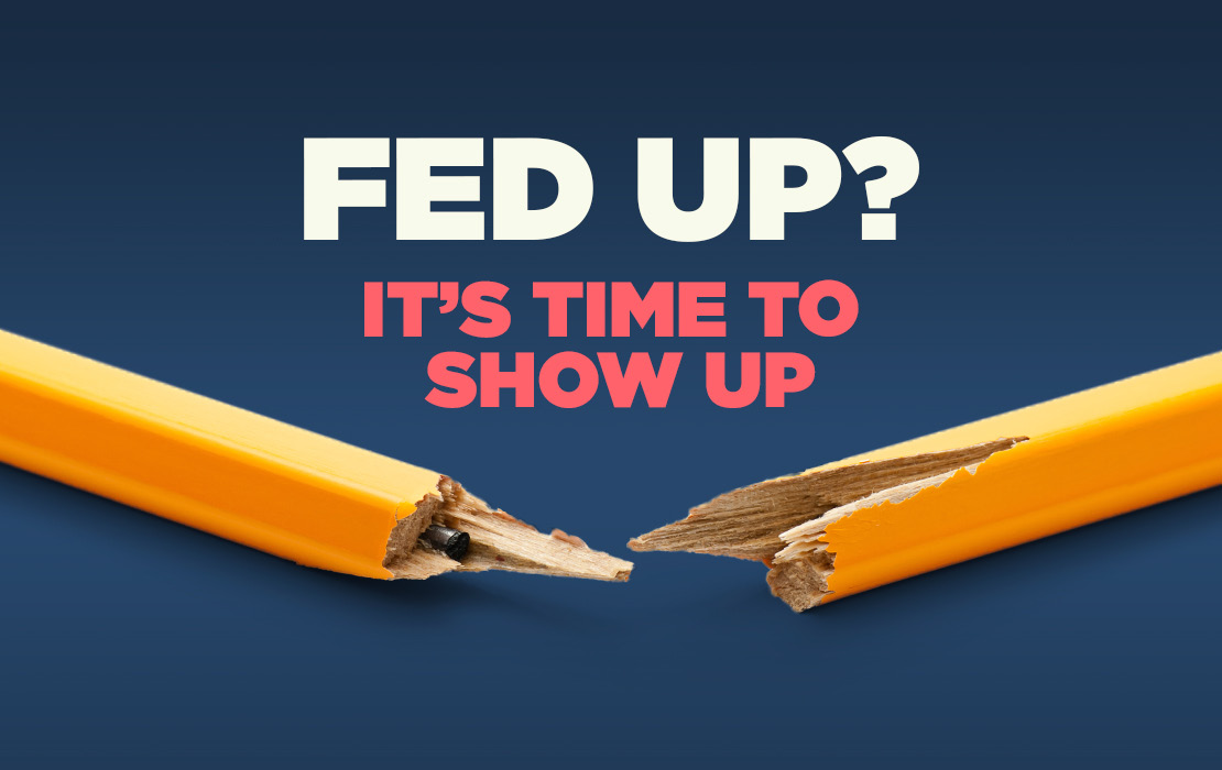 Fed Up? It's Time to Show Up